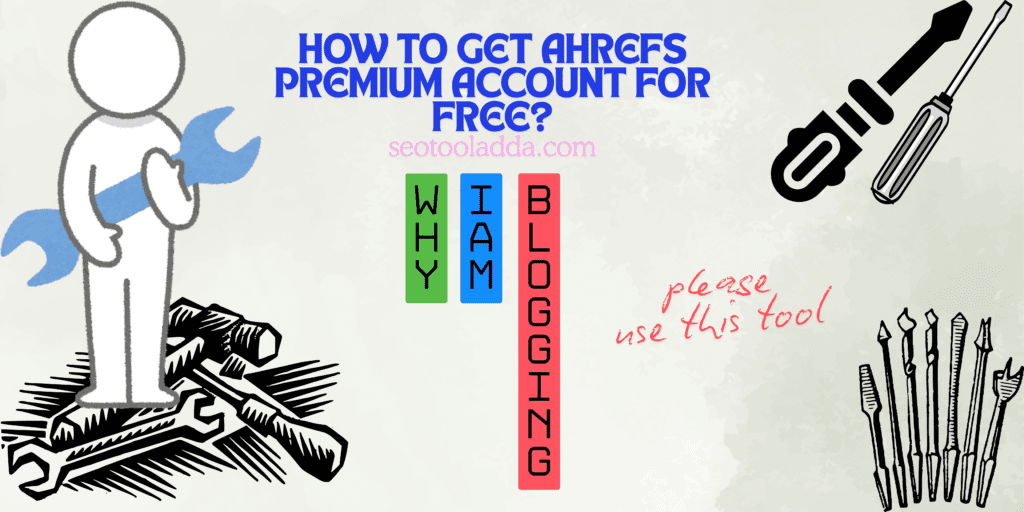 How do you get an Ahrefs premium account for free?